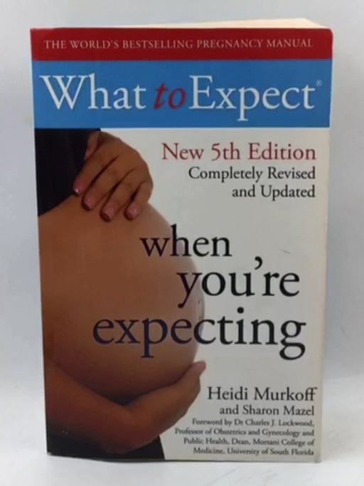 What to Expect When You're Expecting 5th Edition - heidi murkoff