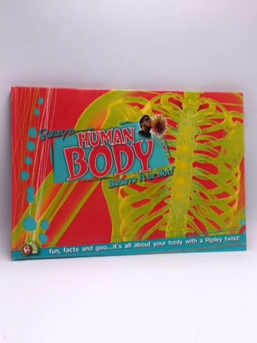 Ripley's Human Body : Believe it Or Not! - Ripley publishing