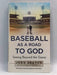 Baseball as a Road to God (Hardcover) - John Sexton ,  Thomas Oliphant ,  Peter J. Schwartz