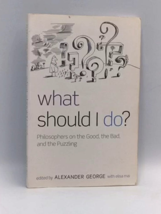 What Should I Do? - Alexander George; 