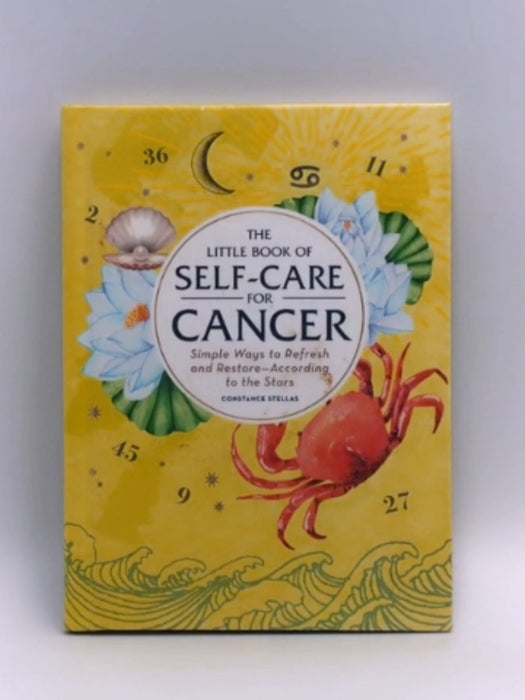 The Little Book of Self-Care for Cancer - Constance Stellas; 