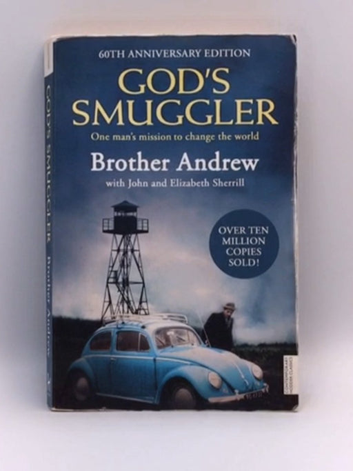 God's Smuggler - Brother Andrew ;  John Sherrill ; Elizabeth Sherill