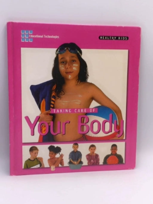 Taking Care of Your Body - Hardcover - Educational Technologies Limited