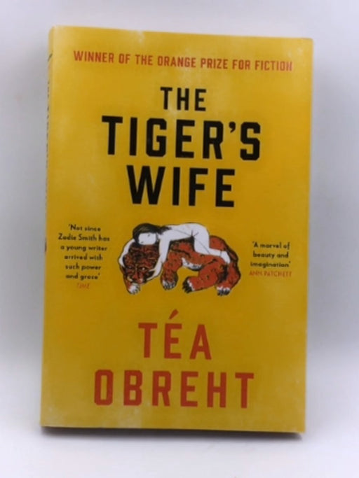 The Tiger's Wife - Tea Obreht; 