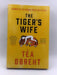 The Tiger's Wife - Tea Obreht; 