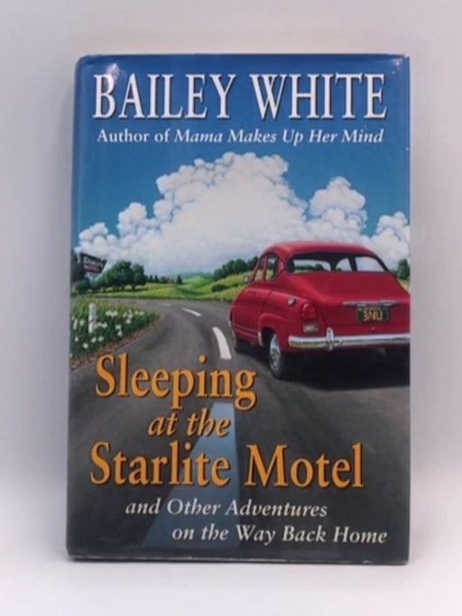Sleeping At The Starlight Motel - Bailey White; 