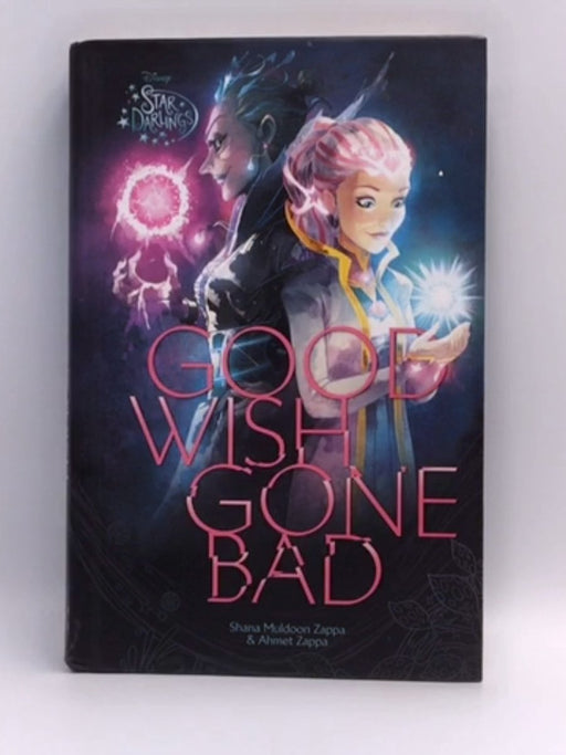 Star Darlings Good Wish Gone Bad - Hardcover - Disney Book Group; 