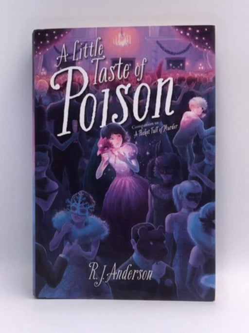 A Little Taste of Poison - Hardcover - Anderson, R. J.; 