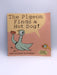 The Pigeon Finds a Hot Dog! - Mo Willems; 