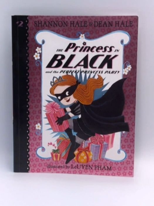 The Princess in Black and the Perfect Princess Party - Shannon Hale