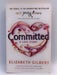 Committed - Elizabeth Gilbert