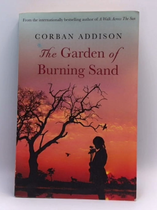 The Garden of Burning Sand - Corban Addison; 