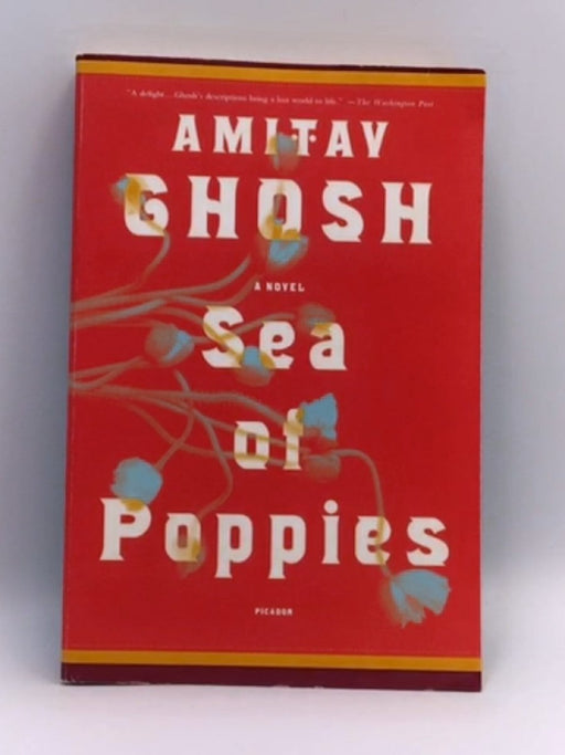 Sea of Poppies - Amitav Ghosh; 