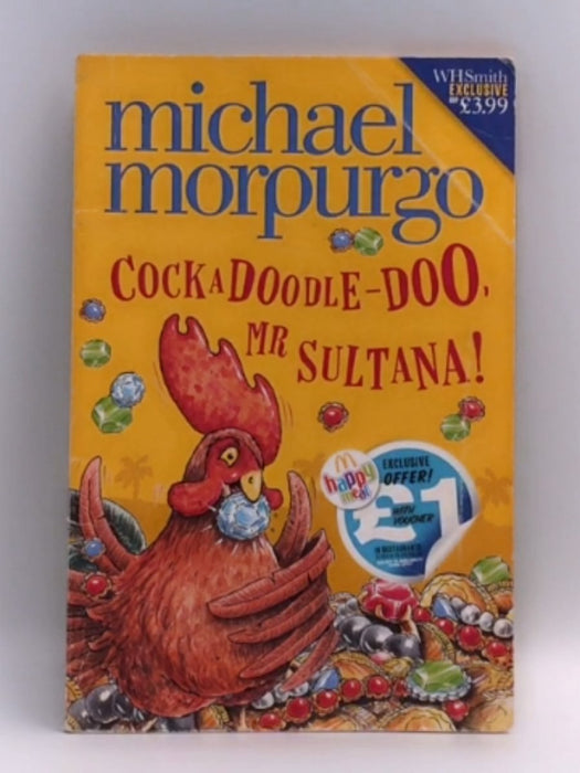 Cockadoodle-Doo, Mr Sultana! - Morpurgo, Michael; 