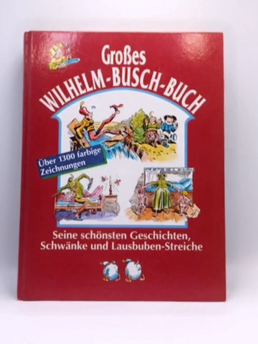 Grosses Wilhelm-Busch-Buch - Wilhelm Busch; 