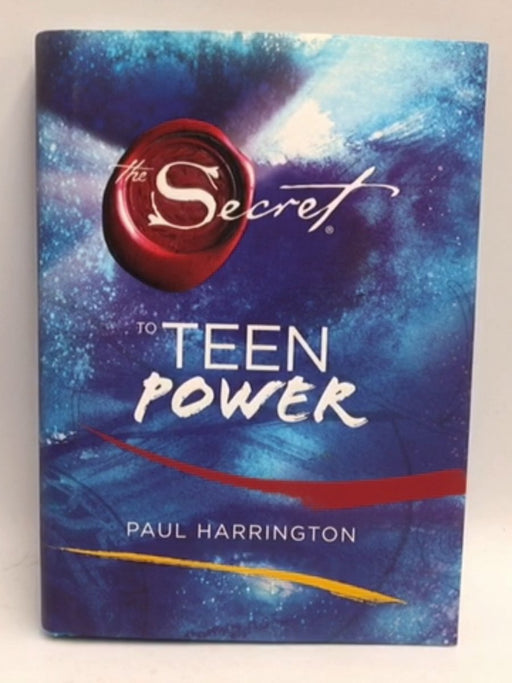 The Secret to Teen Power - Hardcover - Paul Harrington; 
