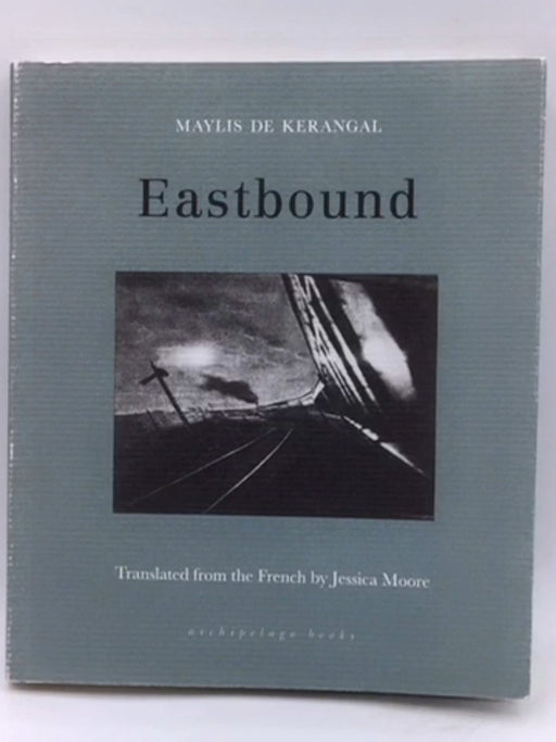 Eastbound - Maylis de Kerangal