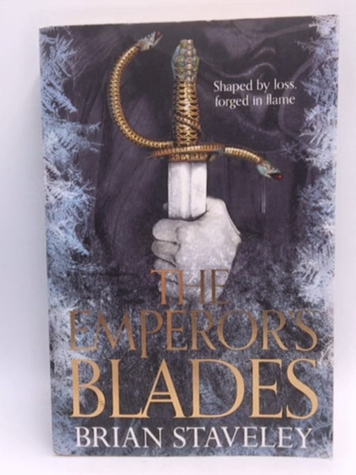 The Emperor's Blades: Chronicle of the Unhewn Throne 1 - Brian Staveley; 