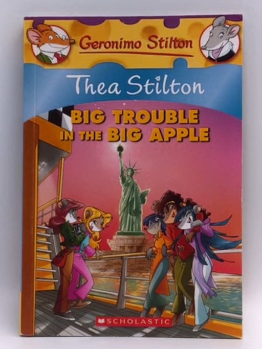 Big Trouble in the Big Apple - Thea Stilton