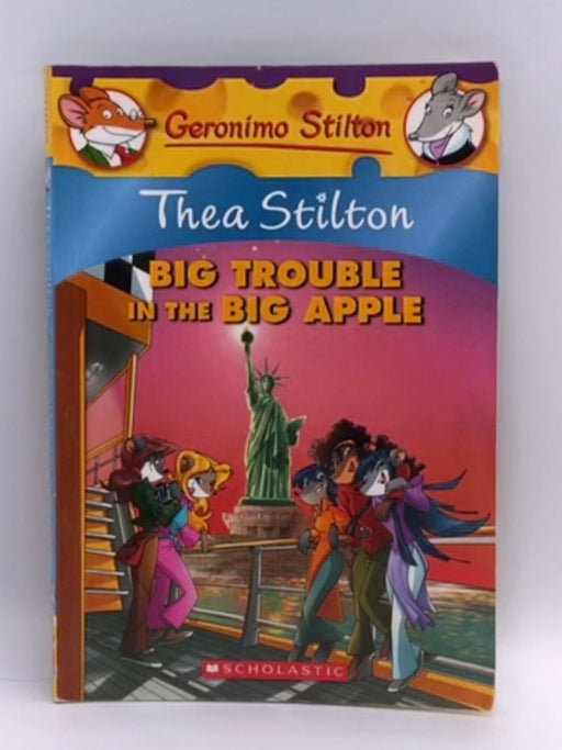 Big Trouble in the Big Apple - Thea Stilton