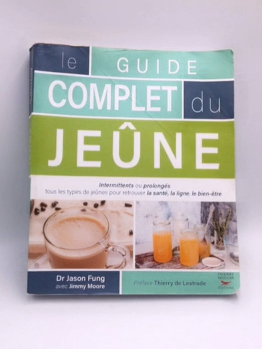 Le guide complet du jeûne - Jason Fung; Jimmy Moore; 