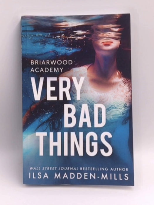 Very Bad Things (Briarwood Academy) - Madden-Mills, Ilsa; 