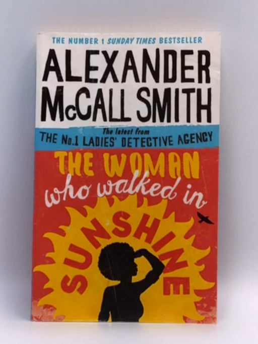 The Woman Who Walked in Sunshine - Alexander McCall Smith; 