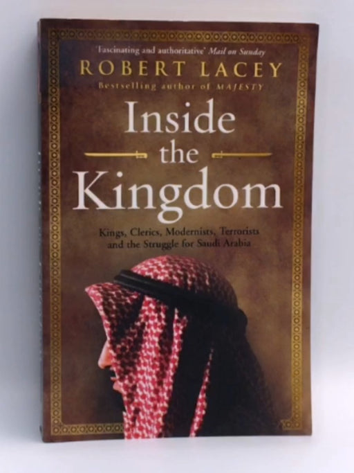 Inside the Kingdom - Robert Lacey; 
