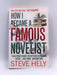 How I Became A Famous Novelist - Steve Hely