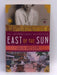 East of the Sun - Julia Gregson