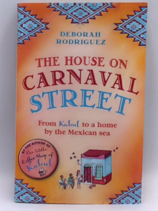 The House on Carnaval Street - Deborah Rodriguez