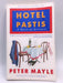 Hotel Pastis - Peter Mayle; 