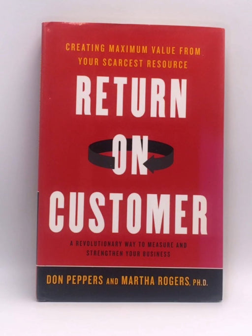 Return on Customer - Don Peppers; Martha Rogers; 