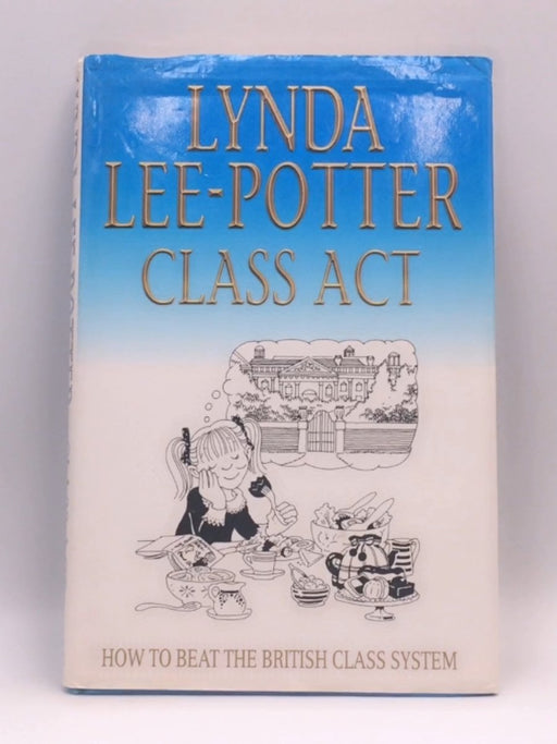 Class Act - Lynda Lee-Potter; 