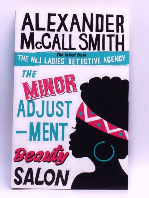 The Minor Adjustment Beauty Salon - Alexander McCall Smith; 