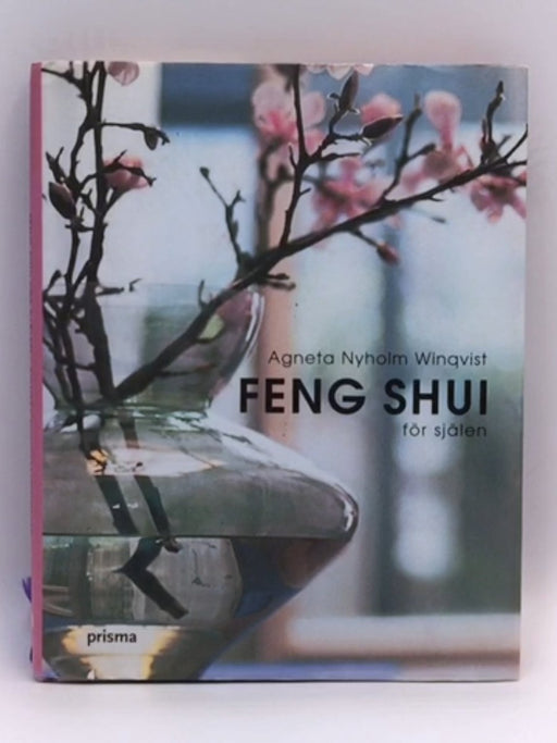 Feng shui för själen (Hardcover) - Agneta Nyholm Winqvist