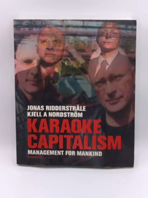 Karaoke Capitalism - Jonas Ridderstråle; Kjell A. Nordström; 