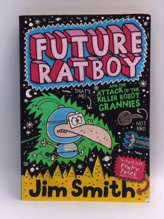 Future Ratboy and the Attack of the Killer Robot Grannies - Jim Smith; 