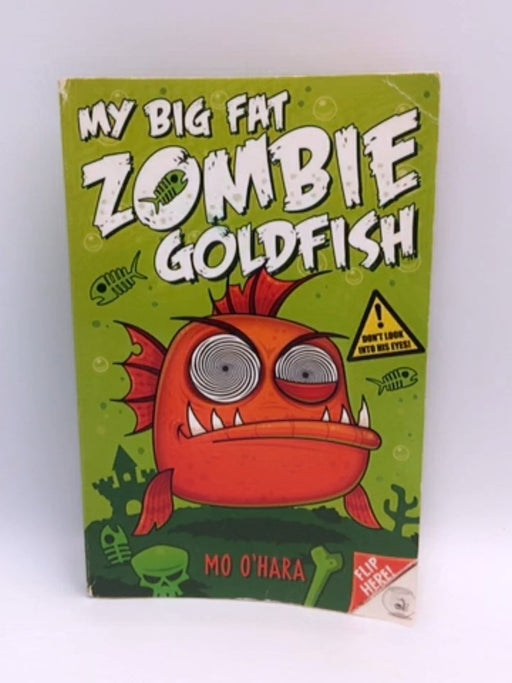 My Big Fat Zombie Goldfish - Mo O'Hara; 