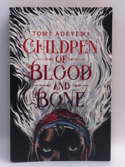 Children of Blood and Bone - Tomi Adeyemi; 