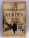 The Interpretation of Murder - Jed Rubenfeld