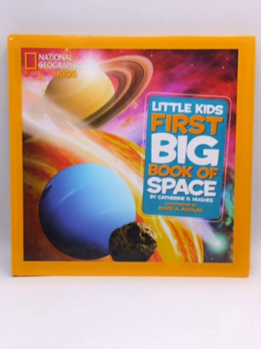 National Geographic Little Kids First Big Book of Space - Catherine D. Hughes