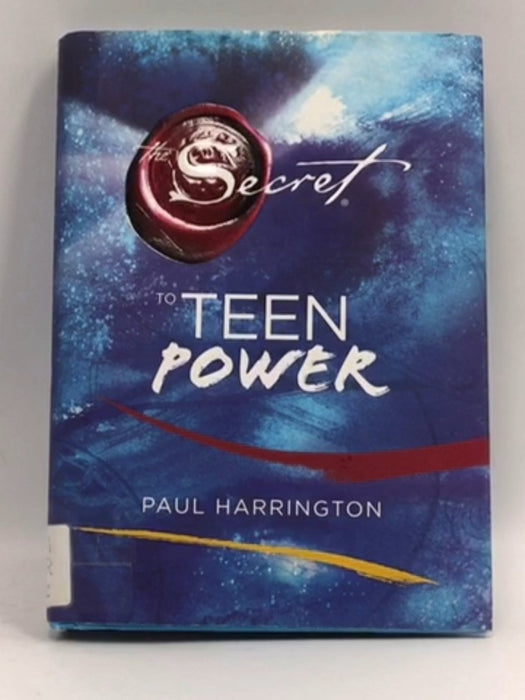 The Secret to Teen Power - Hardcover - Paul Harrington; 