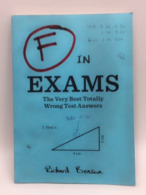 F in Exams: The Very Best Totally Wrong Test Answers (Unique Books, Humor Books, Funny Books for Teachers) - Richard Benson