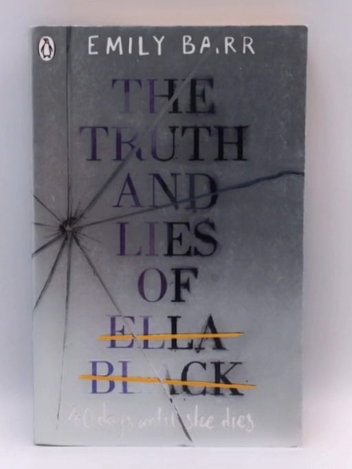 The Truth and Lies of Ella Black - Emily Barr; 