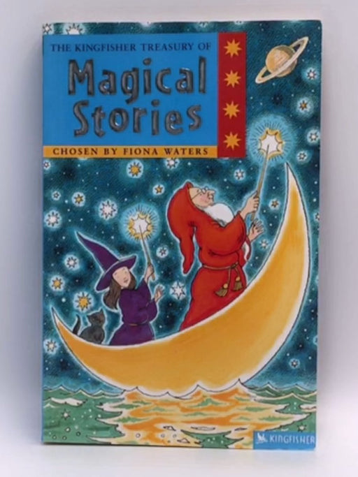 The Kingfisher Treasury of Magical Stories - Fiona Waters; Peter Bailey; 
