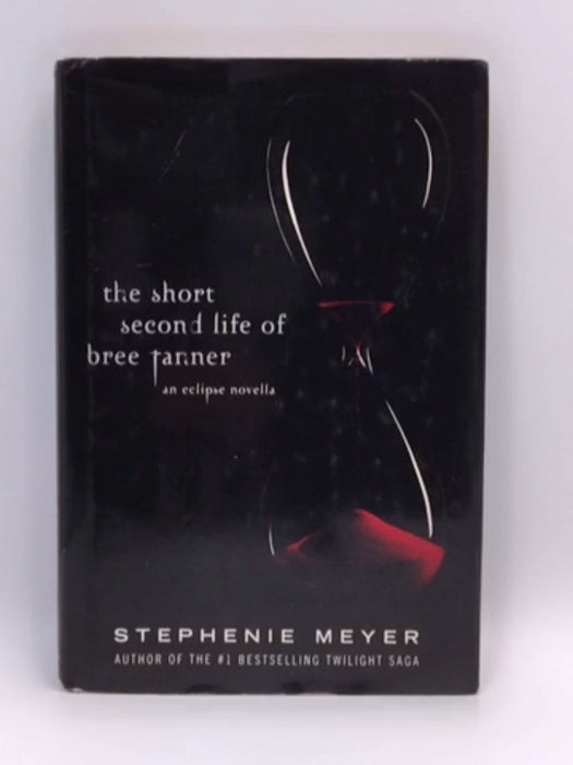 The Short Second Life of Bree Tanner - Hardcover - Stephenie Meyer