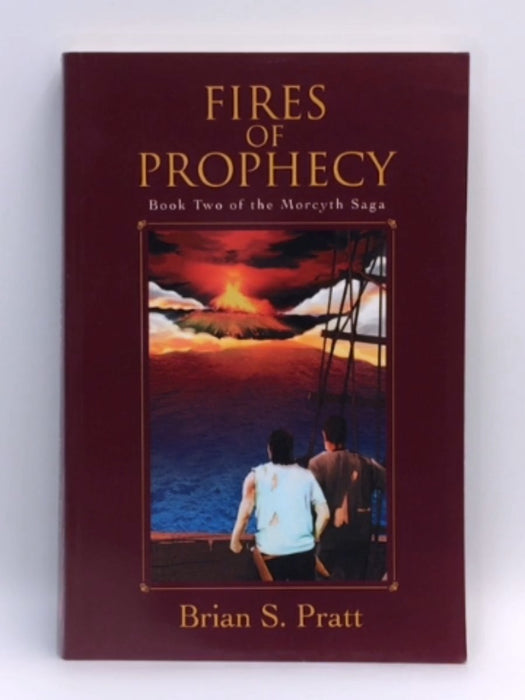 Fires of Prophecy - Brian S. Pratt