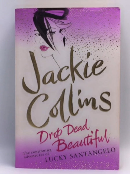 Drop Dead Beautiful - Jackie Collins; 