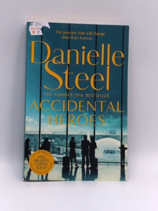 Accidental Heroes - Danielle Steel